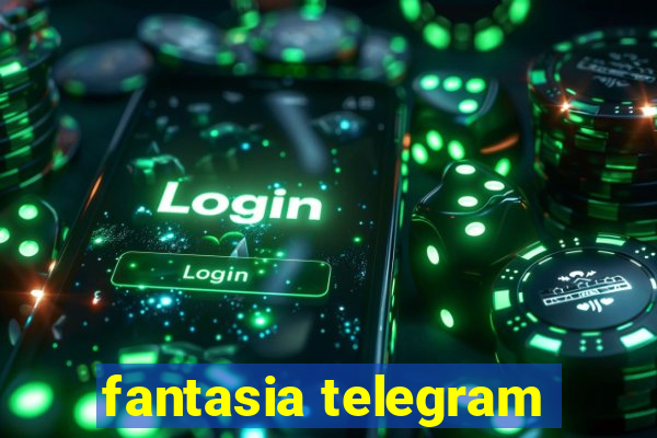 fantasia telegram